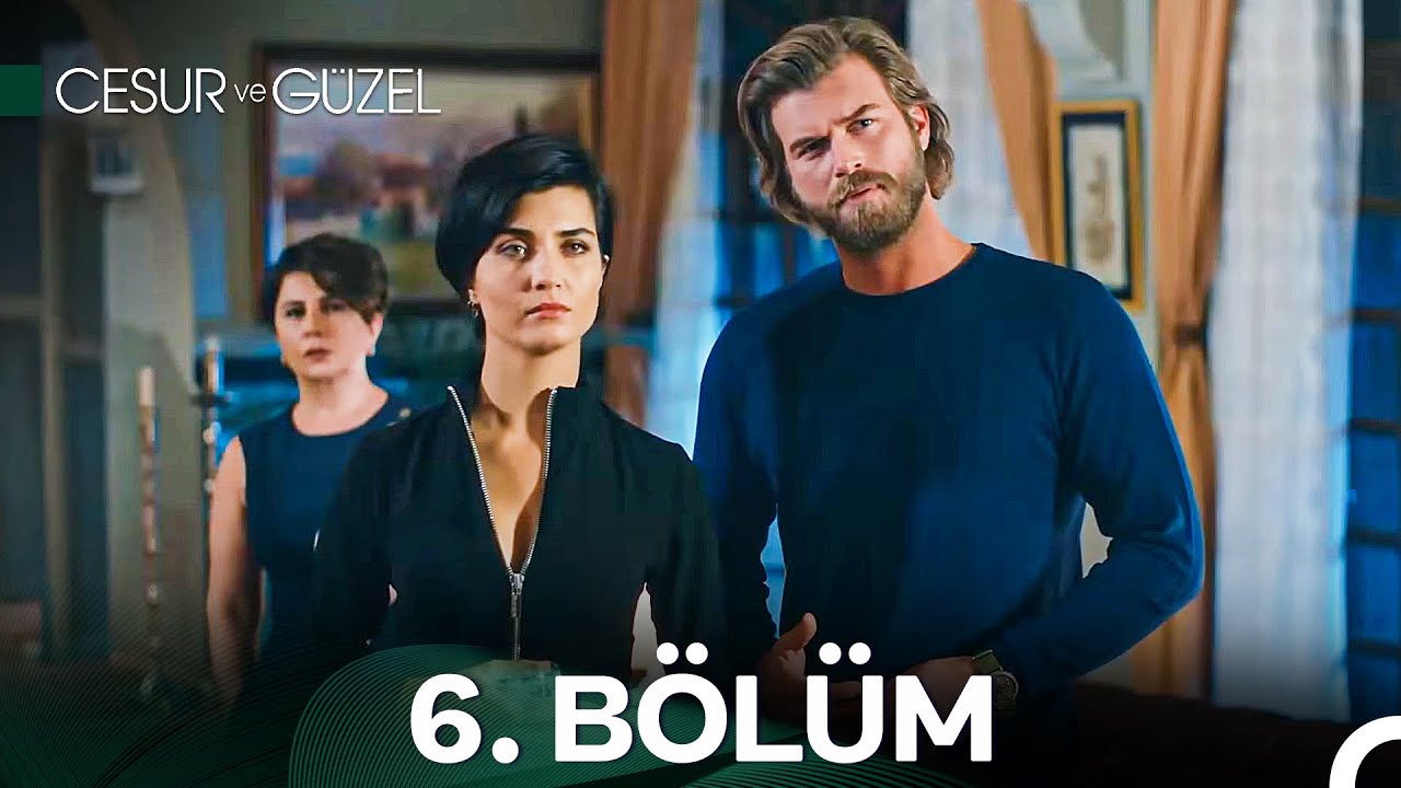 Cesur ve G&uuml;zel 6. B&ouml;l&uuml;m