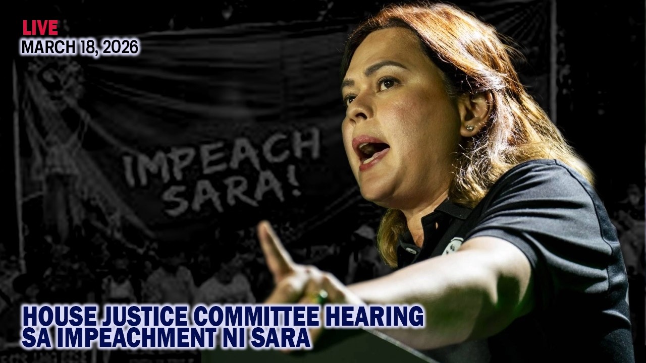 LIVE: HOUSE JUSTICE COMMITTEE HEARING SA IMPEACHMENT NI SARA (MARCH 18, 2026)