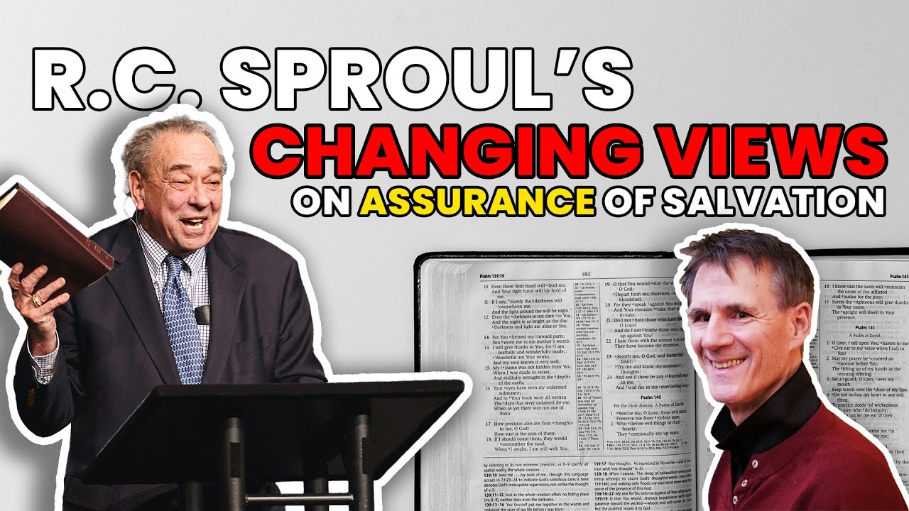 R.C. Sproul's Changing Views on Assurance of Salvation - Bob Wilkin