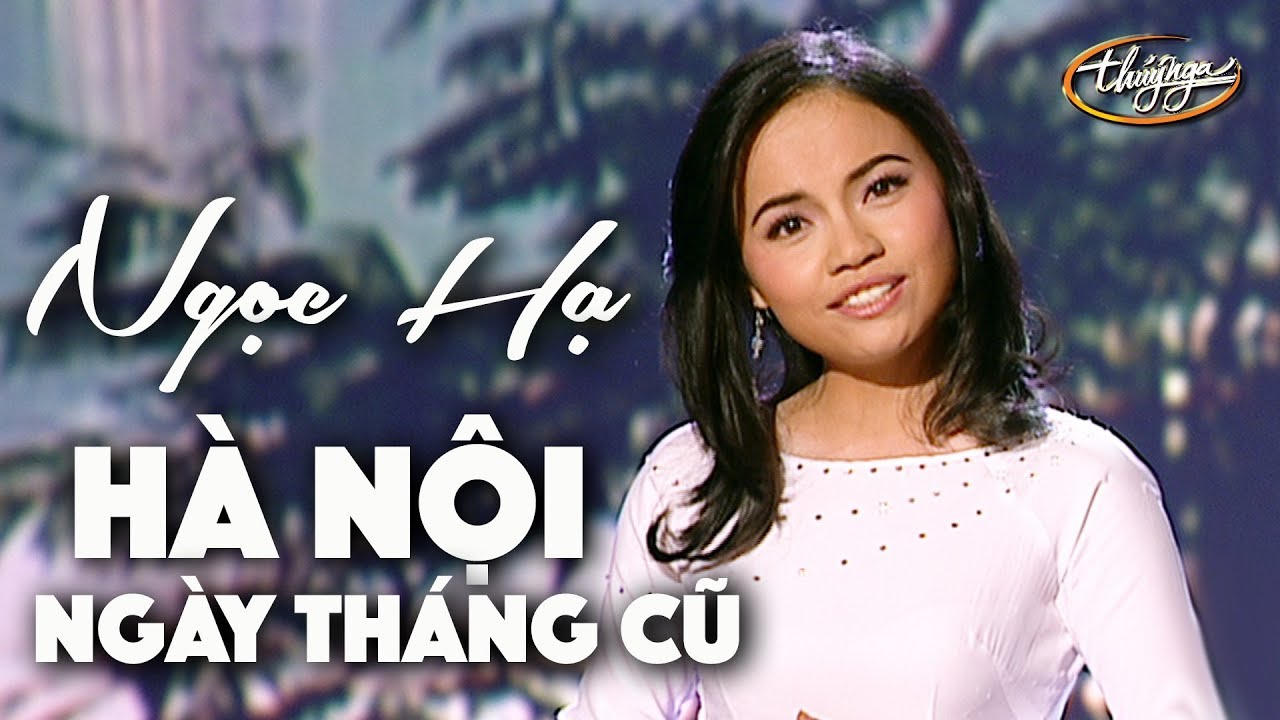 Ngọc Hạ - H&agrave; Nội Ng&agrave;y Th&aacute;ng Cũ (Song Ngọc) PBN 74