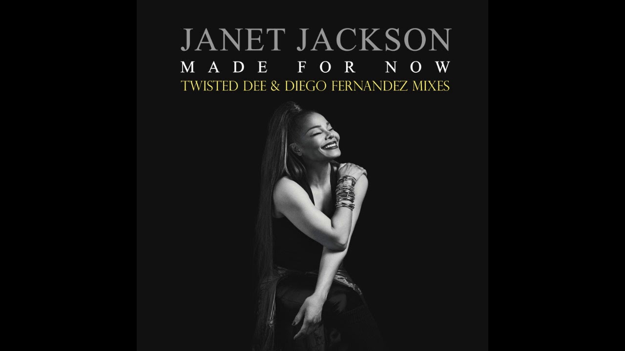 JANET JACKSON - MADE FOR NOW (Twisted Dee & Diego Fernandez Mix)