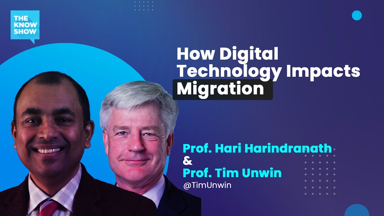 Impact of digital technology on migration - Prof Tim Unwin & Prof Hari Harindranath