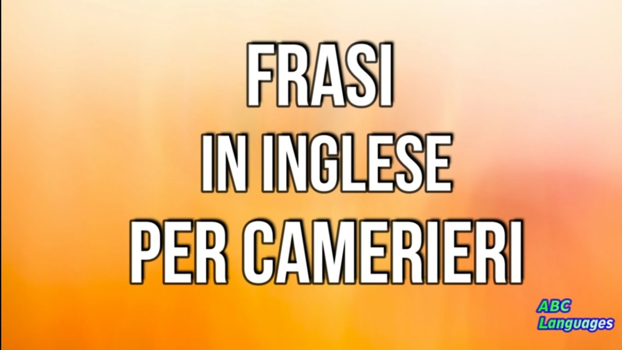 INGLESE per CAMERIERI - Frasi in inglese essenziali per Camerieri.