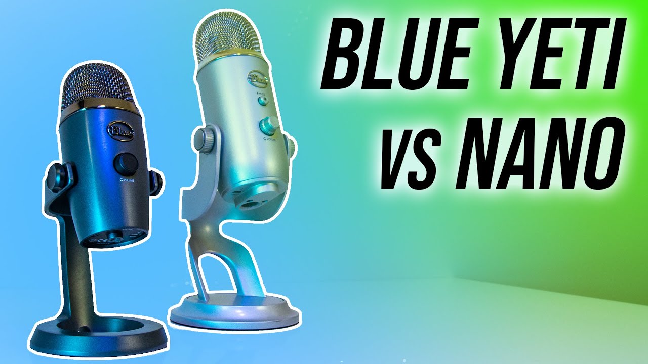 Blue Yeti vs Nano Microphone Comparison