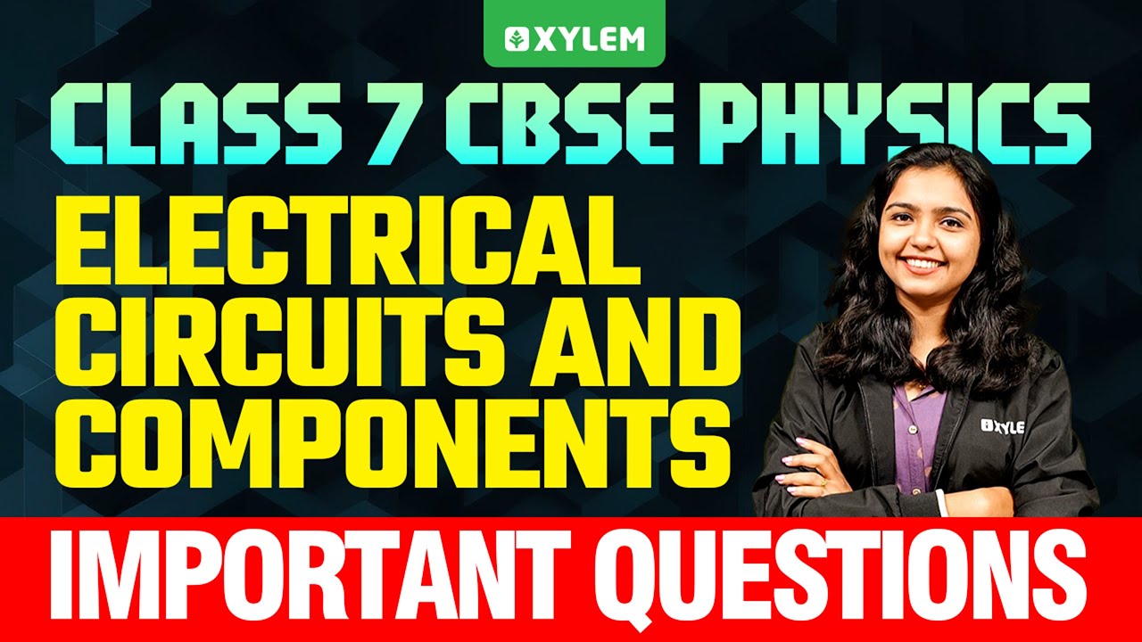 Class 7 CBSE Physics | Electrical Circuits And Components - Important Questions | Xylem Class 7 CBSE