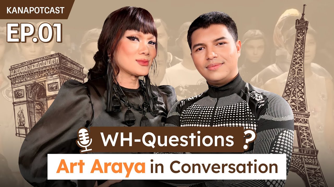 KANAPOTCAST : Art Araya in Conversation | WH-Questions EP.01