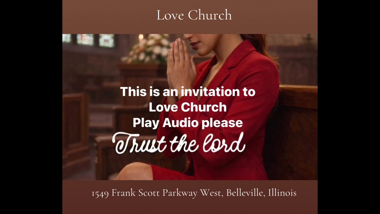 Love church invitation  1549 Frank Scott Parkway, belleville ￼, IL ￼￼