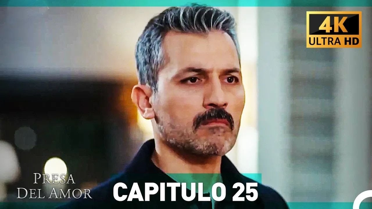 Presa Del Amor  Capitulo 25 (4K) (Español Doblado)