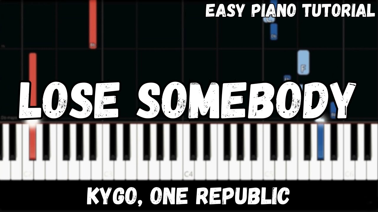 Kygo, One Republic - Lose Somebody (Easy Piano Tutorial)
