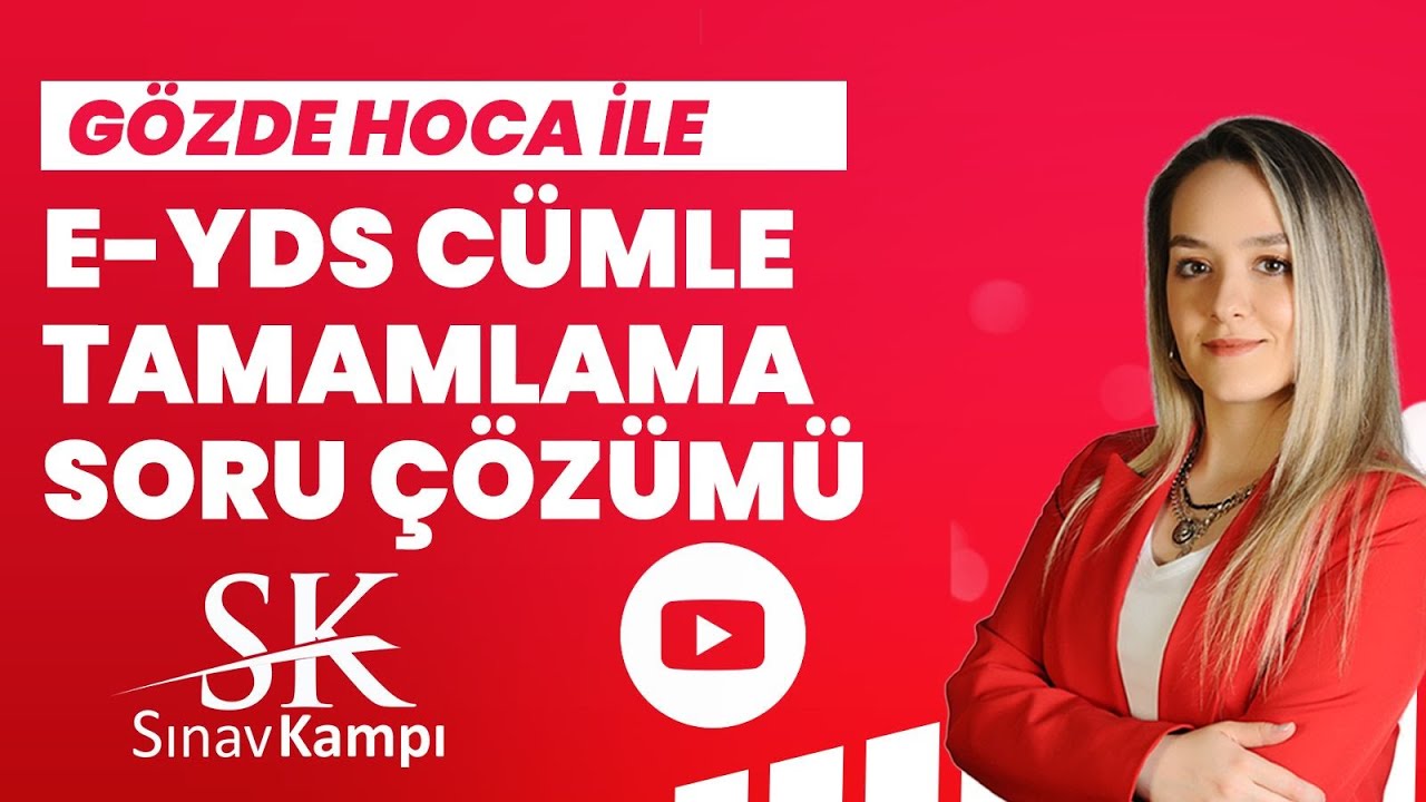 E-YDS CÜMLE TAMAMLAMA DERSİ | GÖZDE HOCA