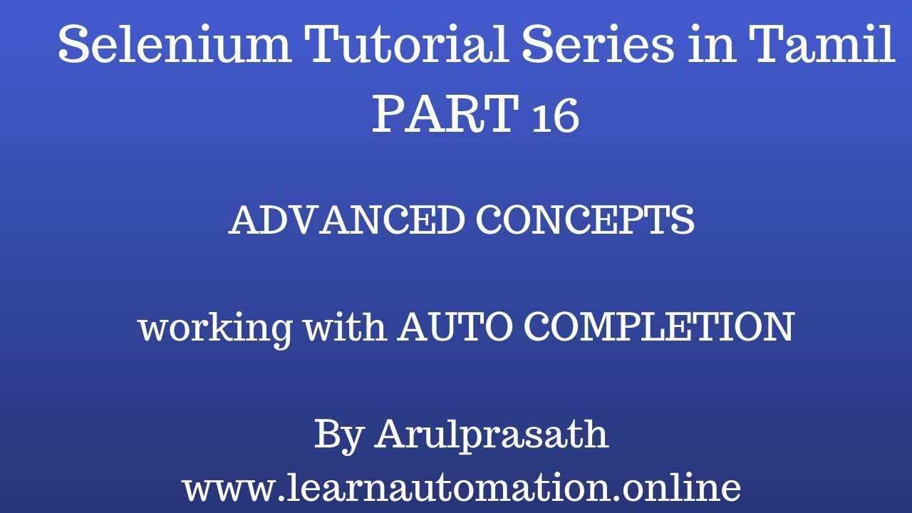 Selenium Tutorial Series | Part 16 | Auto completion | Tamil