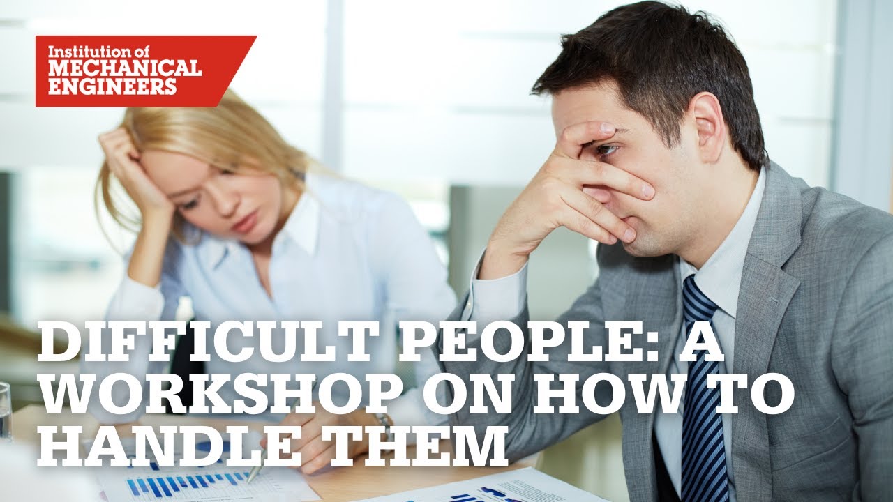 Difficult People: A Workshop on How to Handle Them