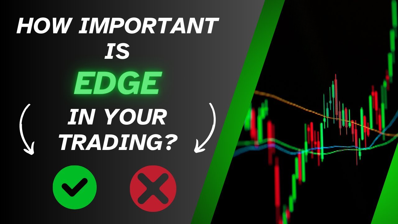 How Important Is Edge In Your Trading?
