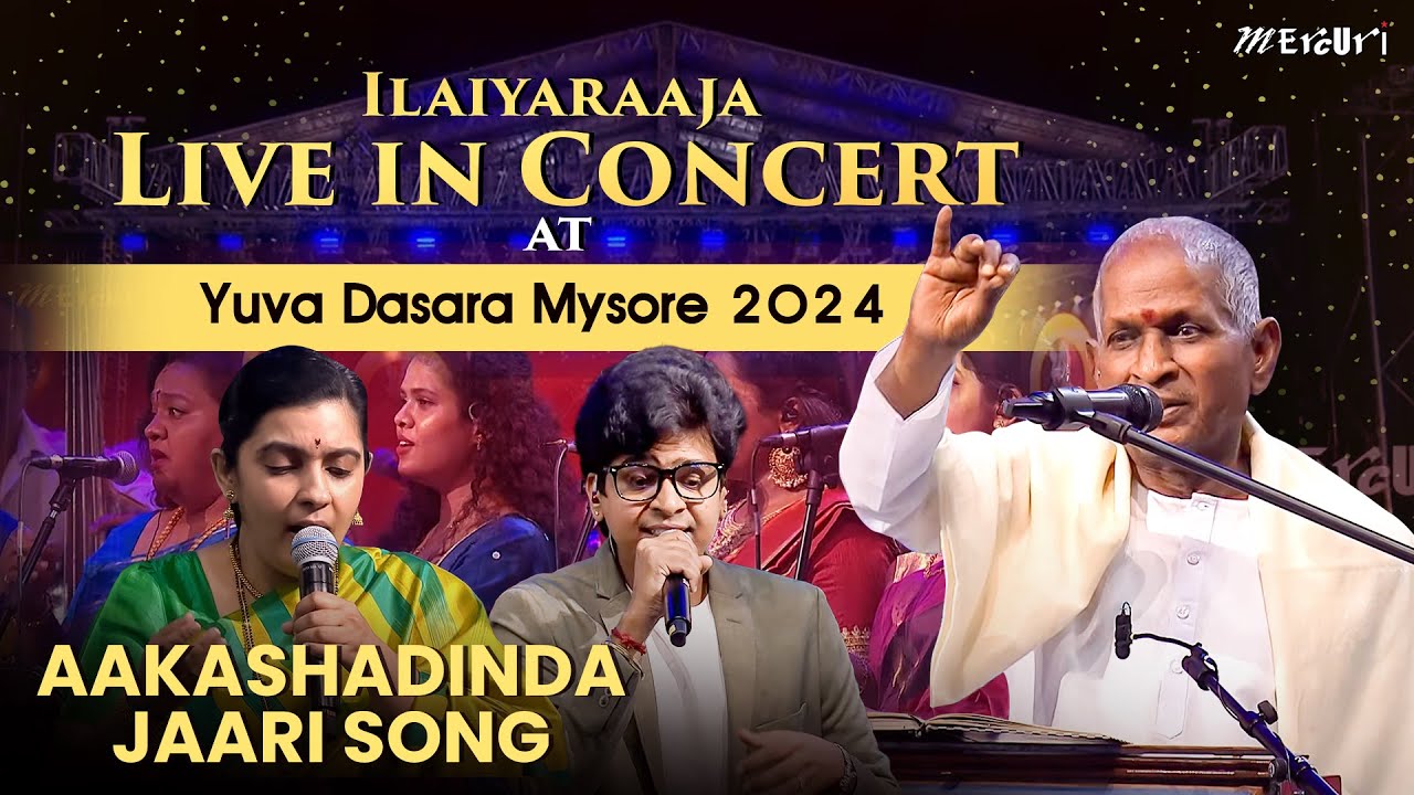 Aakashadinda Jaari Song | Ilaiyaraaja Live in Concert at Yuva Dasara Mysore 2024 | Mercuri