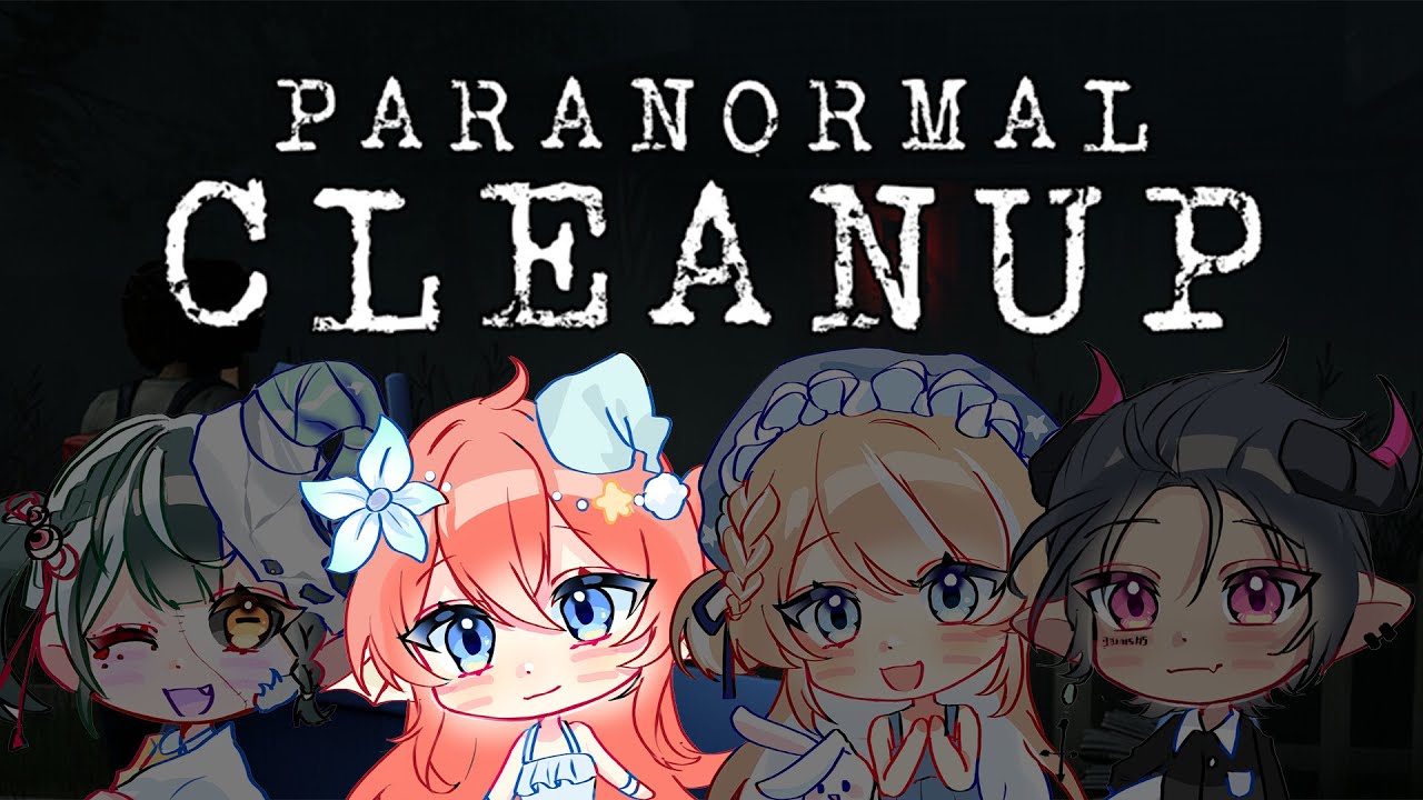 【Paranormal Cleanup】No Fear Gang is Getting a New Job