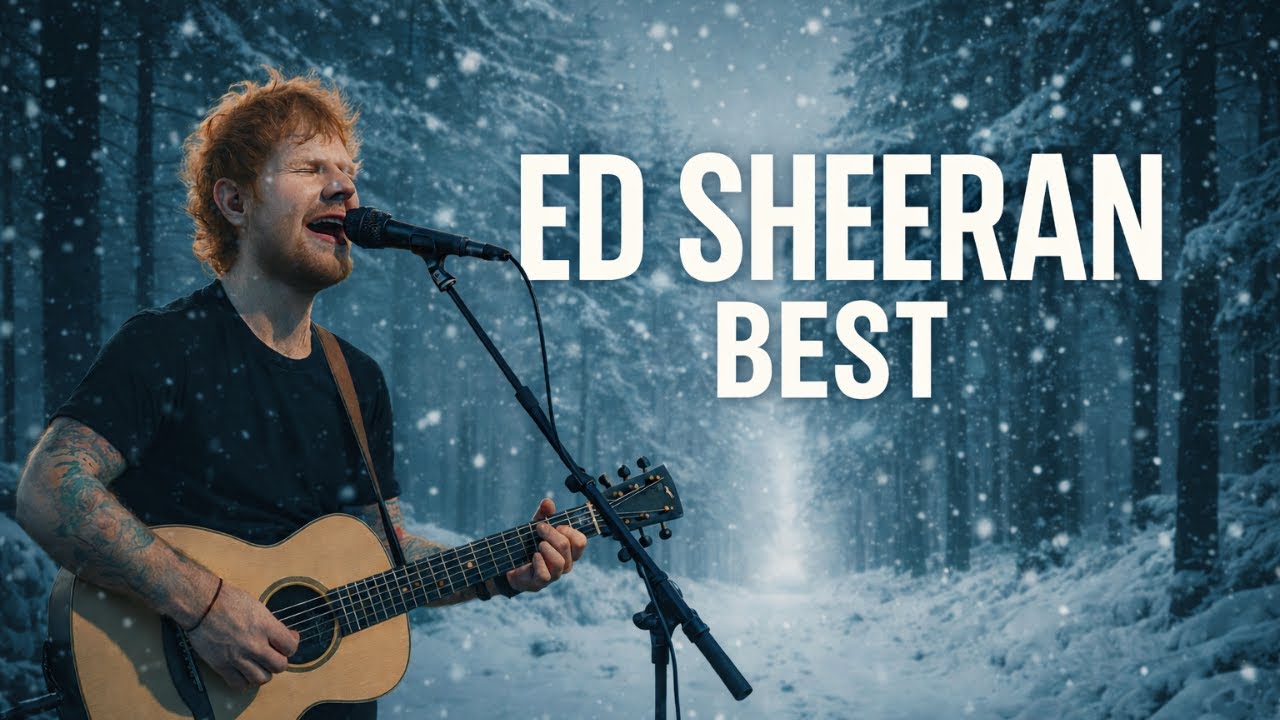 Ed Sheeran – Meilleures Chansons Playlist 2026 | Perfect, Shape of You | Musique Chill & Travail
