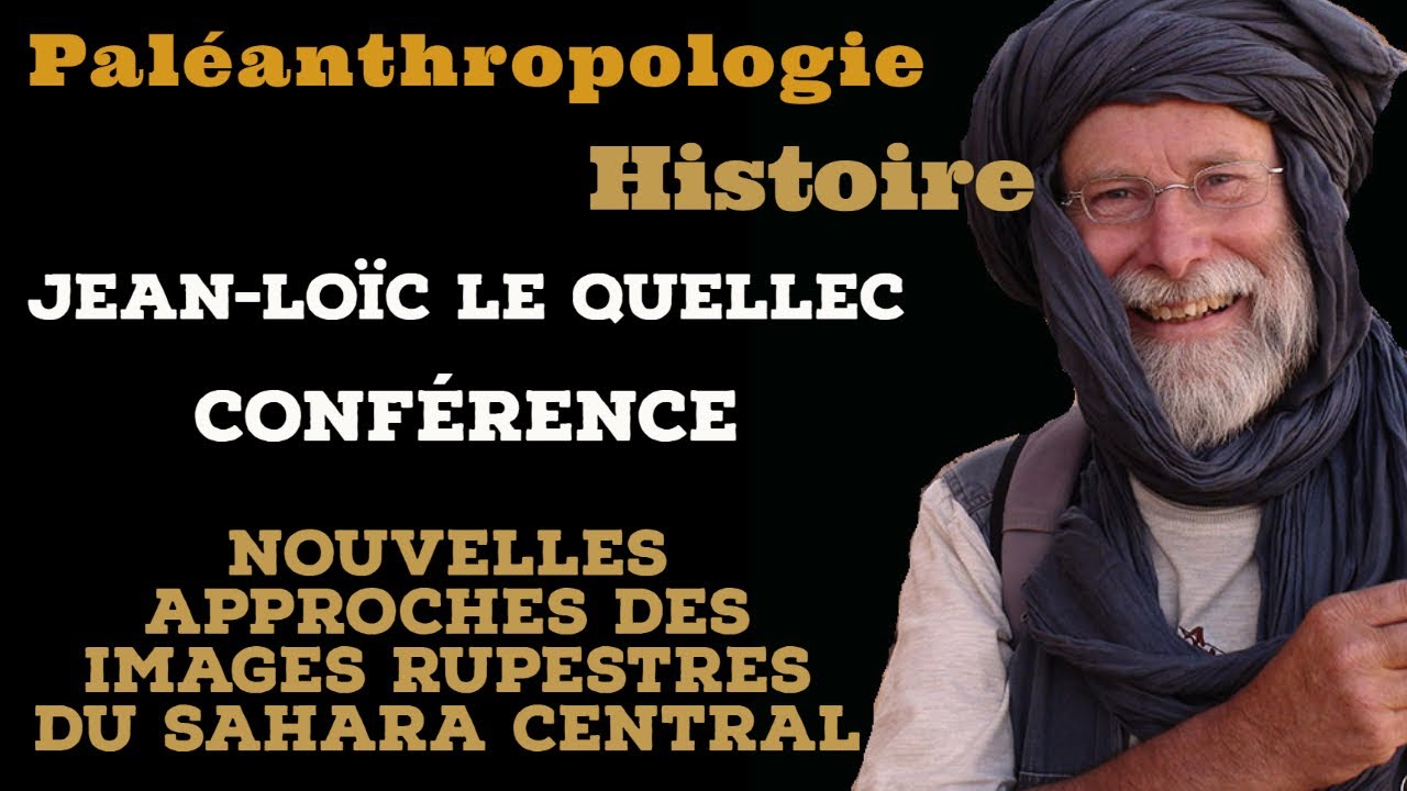 Jean-Lo&iuml;c Le Quellec, Nouvelles approches des images rupestres du Sahara tassili Alg&eacute;rie Libye.