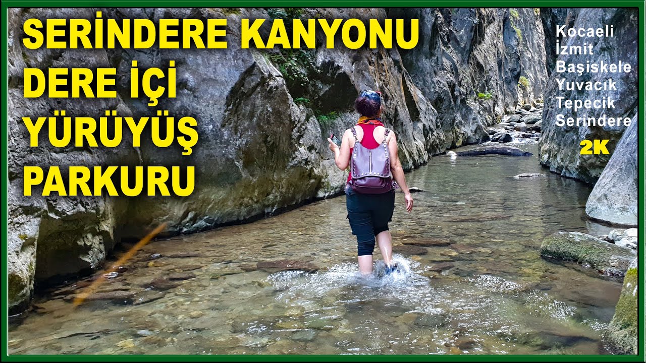 Serindere Kanyonu Dere içi zorlu yürüyüş parkuru | Kocaeli Başiskele Serindere |