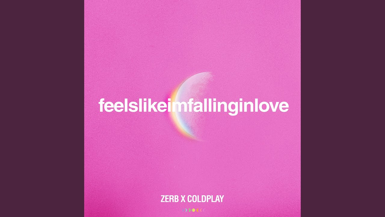 feelslikeimfallinginlove (Zerb x Coldplay)