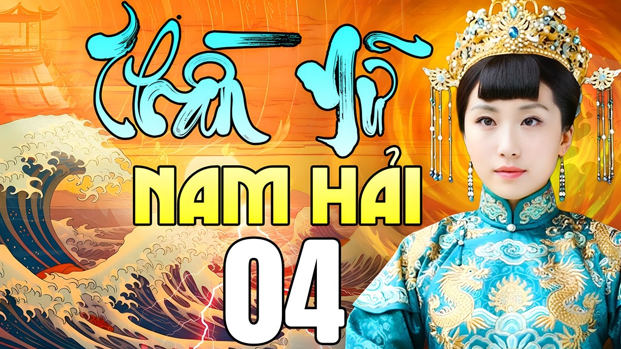 Phim Mới 2026 | THẦN NỮ NAM HẢI - TẬP 4 | Tuyệt Đỉnh Phim Kiếm Hiệp Cổ Trang Siêu Hay - Thuyết Minh