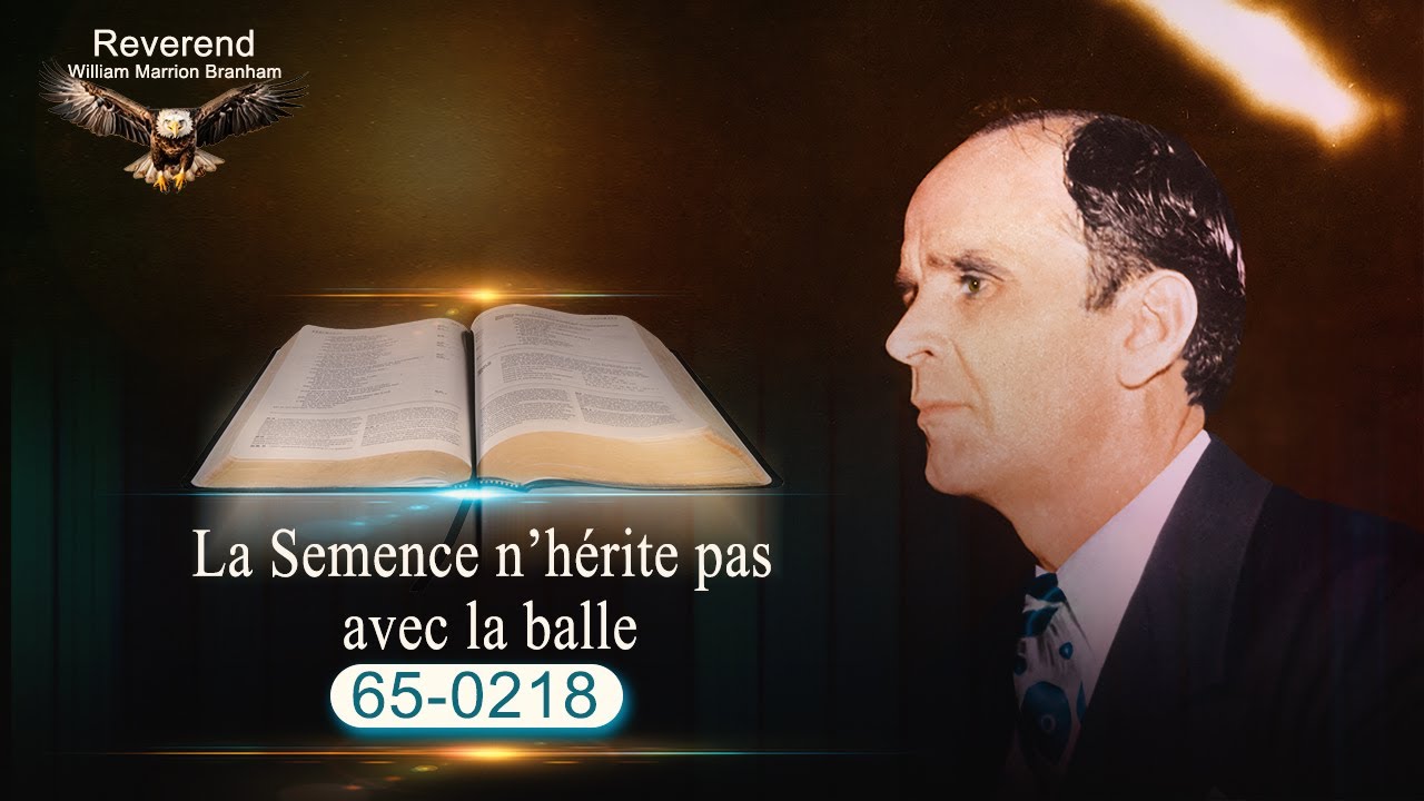 La Semence n'hérite pas avec la balle William Marrion Branham 65-0218