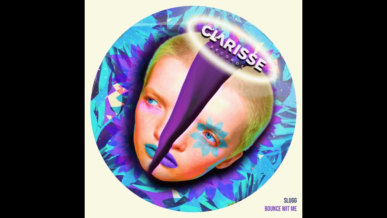 Slugg Bounce Wit Me (Original Mix) [Clarisse Records CR104]