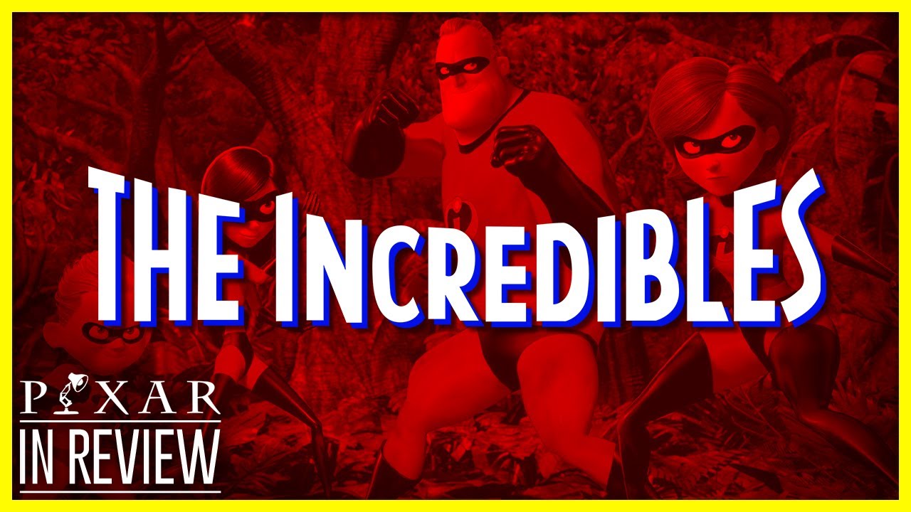 The Incredibles - Every Pixar Movie Ranked & Reviewed
