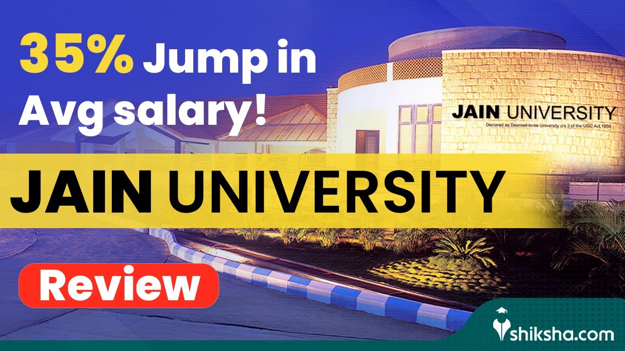 Jain University Bangalore Review :  Courses, Fees, Placements, Cut Off