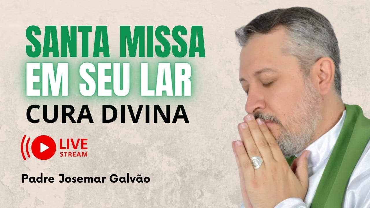 Missa de Cura Divina | Padre Exorcista Josemar Galvão