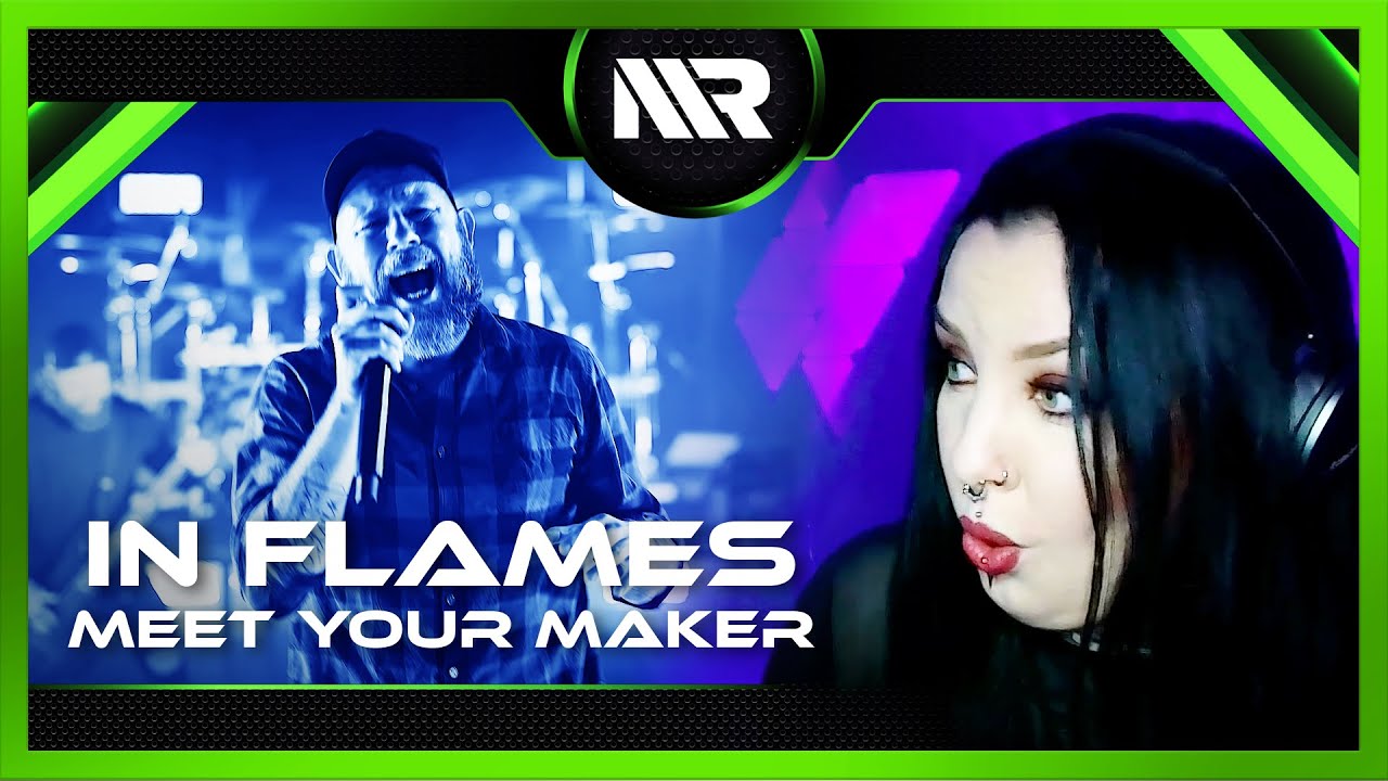 IN FLAMES - MEET YOUR MAKER (REACTION)