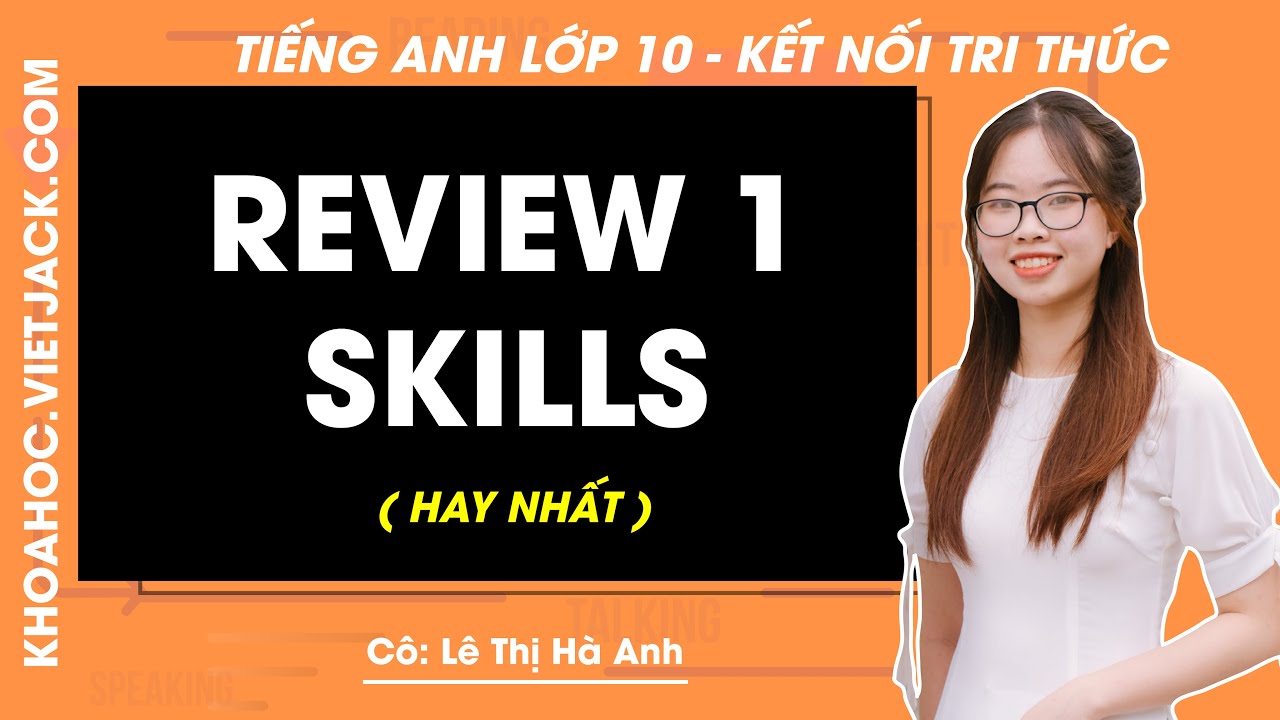 Tiếng Anh lớp 10 Review 1: Skills - trang 40, 41 | Global success (HAY NHẤT)