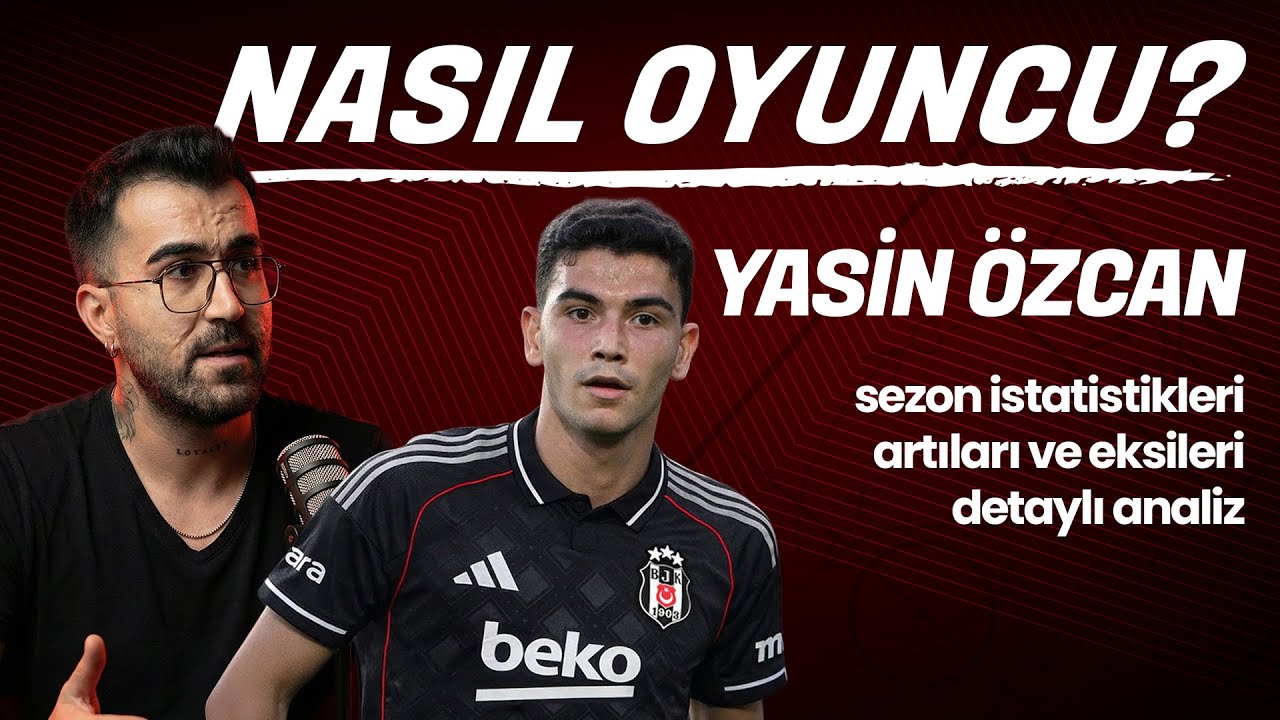 Yasin Özcan Nasıl Oyuncu? | Beşiktaş’a Ne Katar?