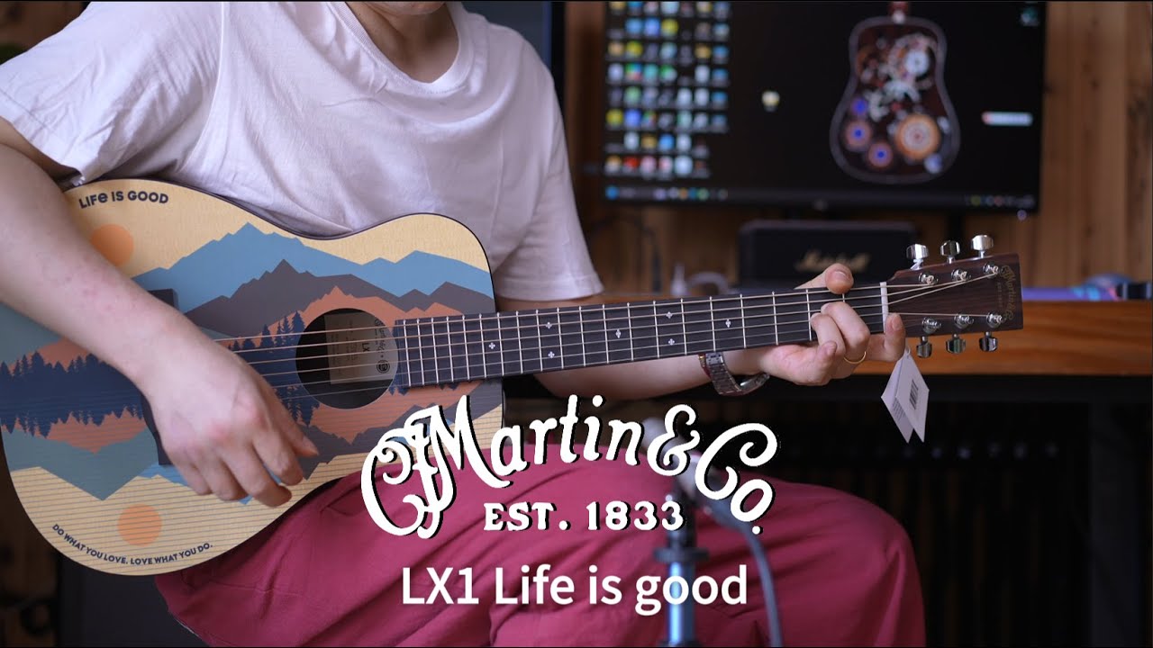 Martin LX1 Life is good guitarsreview 马丁吉他评测