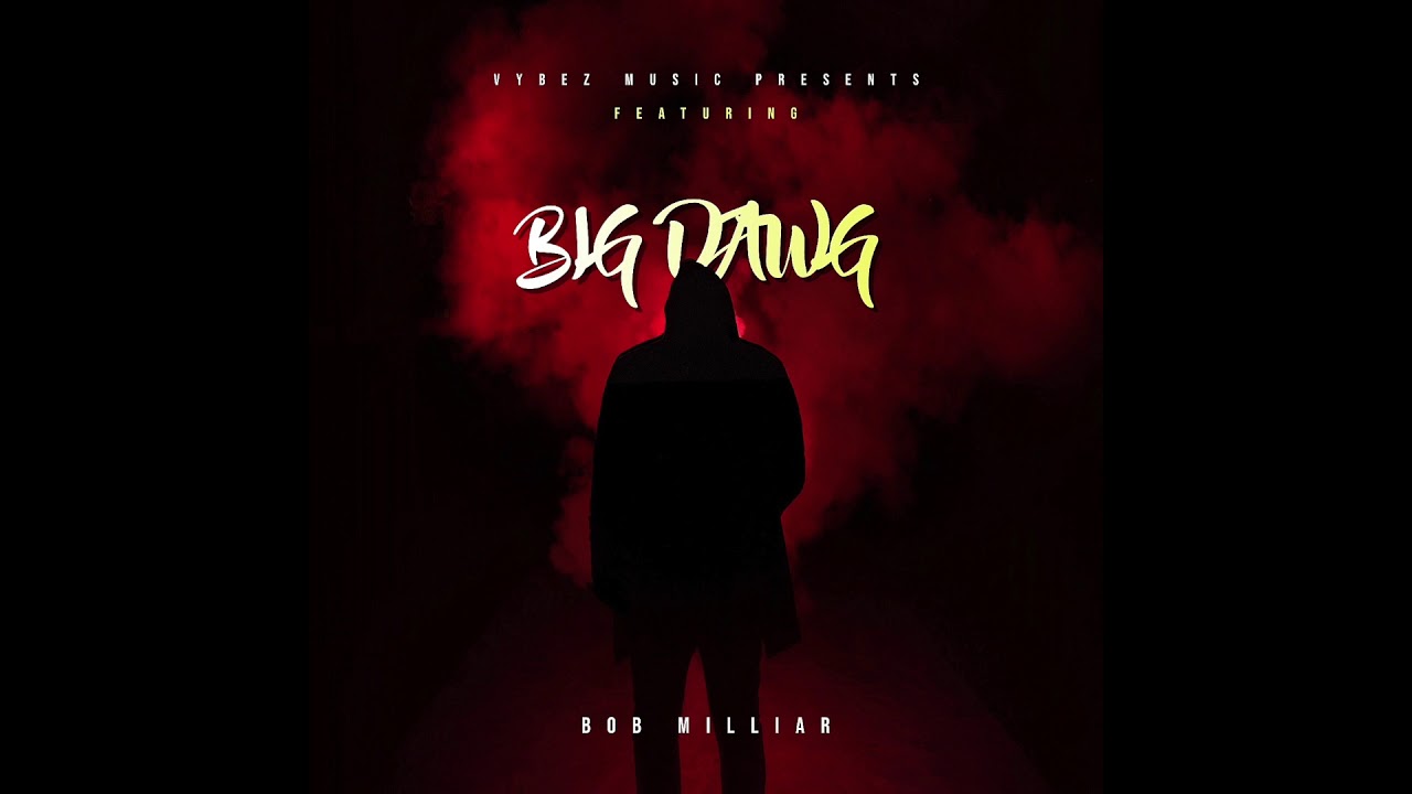 Bob Milliar - Big Dawg