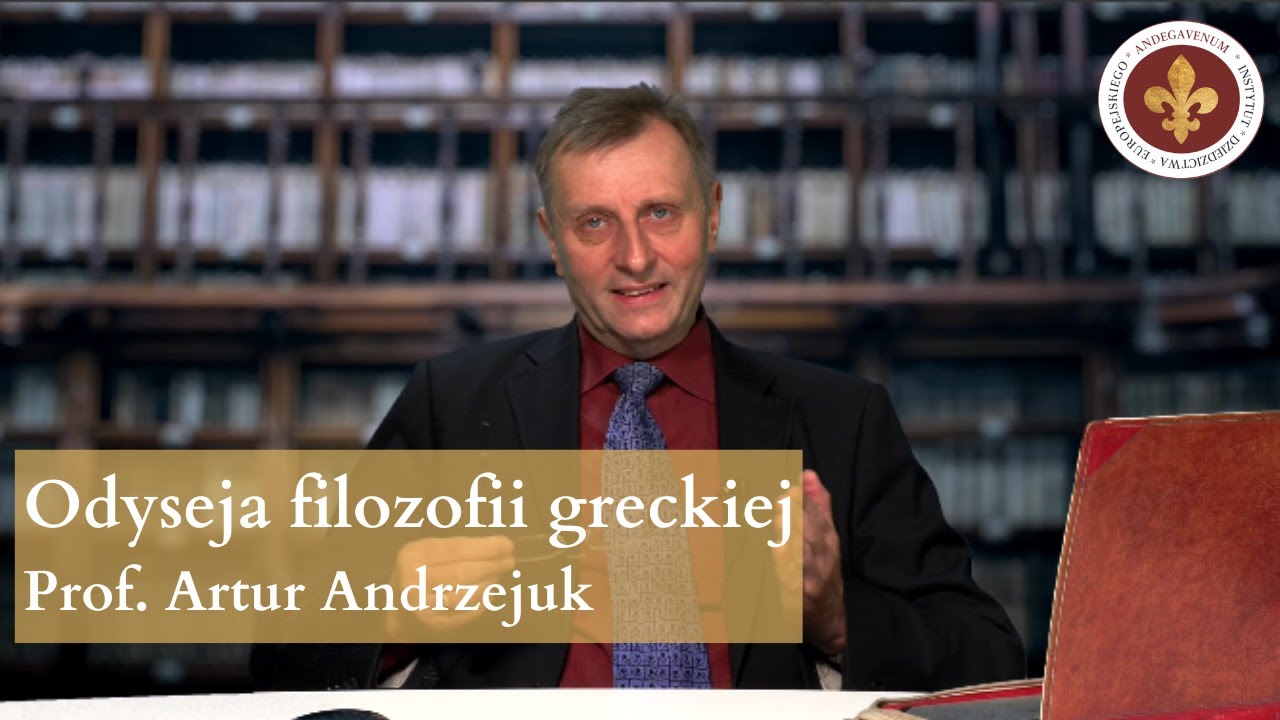 Odyseja filozofii greckiej | prof. Artur Andrzejuk