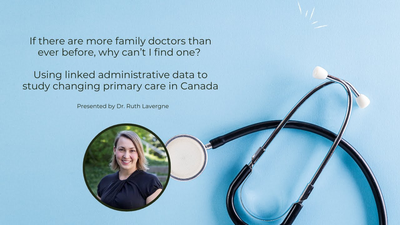 There are more family doctors than ever, why can’t I find one? Changing primary care in Canada