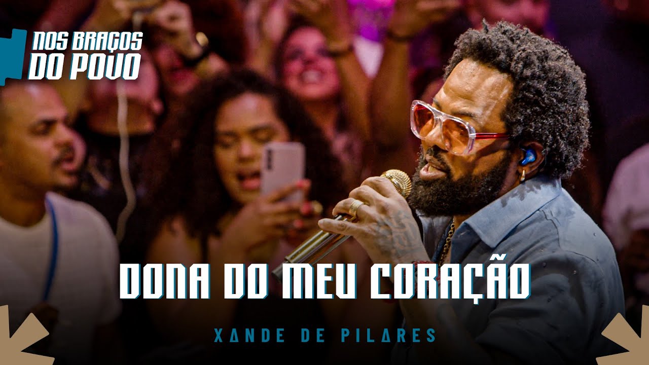 Xande de Pilares - Dona do Meu Cora&ccedil;&atilde;o (Nos Bra&ccedil;os do Povo, Vol 2)