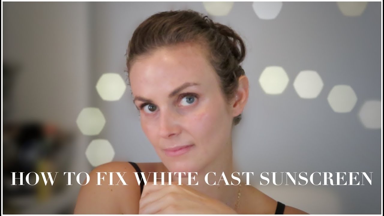 HOW TO AVOID A WHITE CAST IN YOUR SUNSCREEN! 🙅‍♀️👻