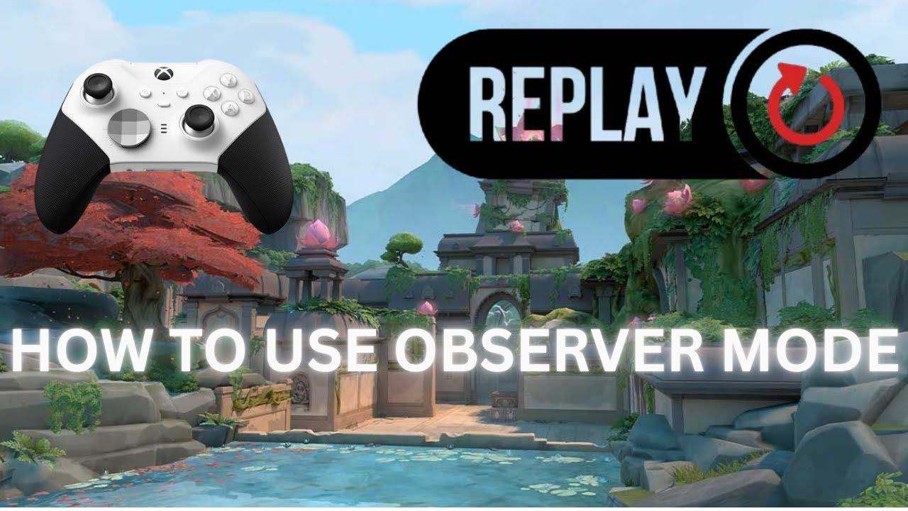How to use OBSERVER MODE in VALORANT's new REPLAY SYSTEM