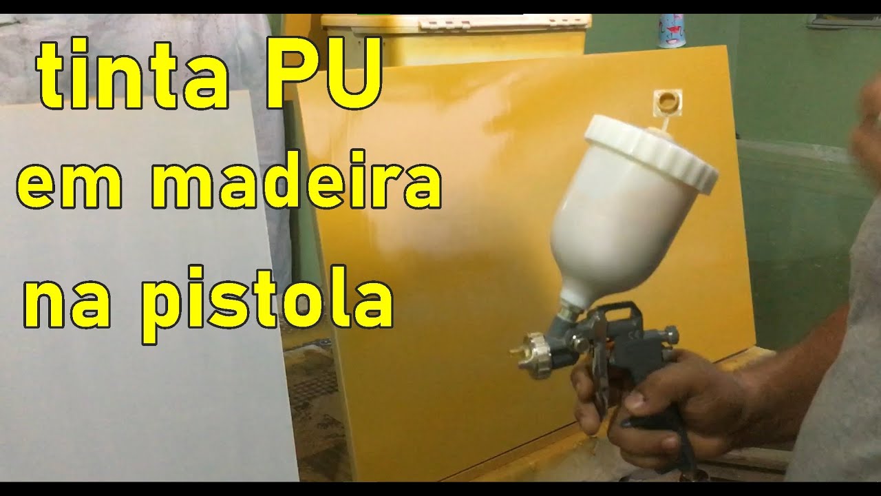 COMO FAZER PINTURA COM TINTA PU EM MADEIRA COM PISTOLA