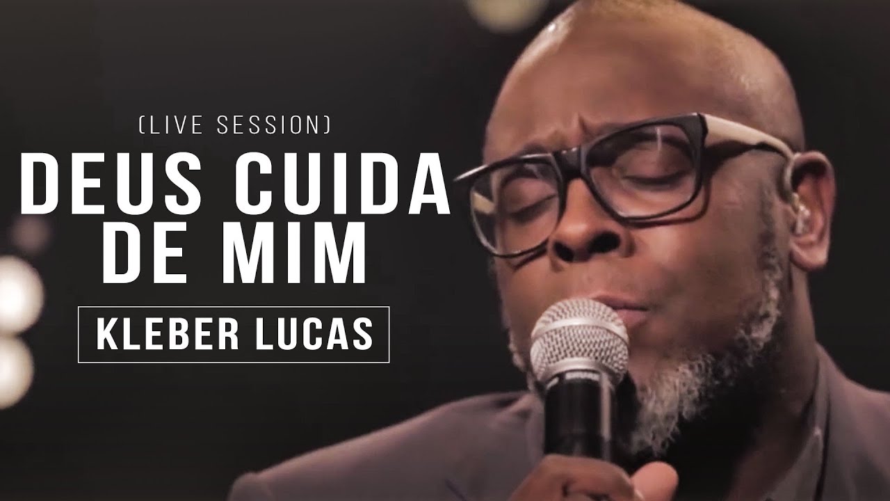 Kleber Lucas - Deus Cuida de Mim (Live Session)
