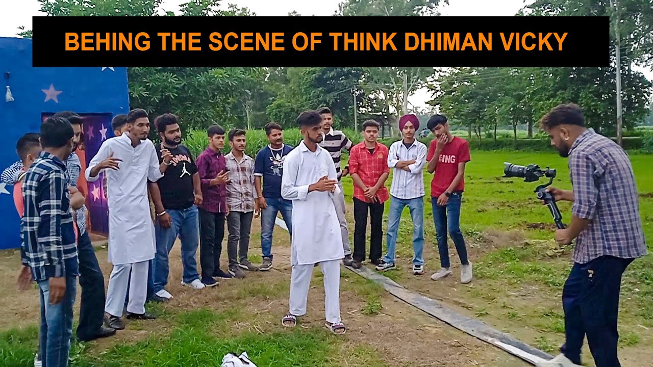 THINK DHIMAN VICKY I BEHING THE SCENES I THINK MAKING VIDEO I MR SANJOT