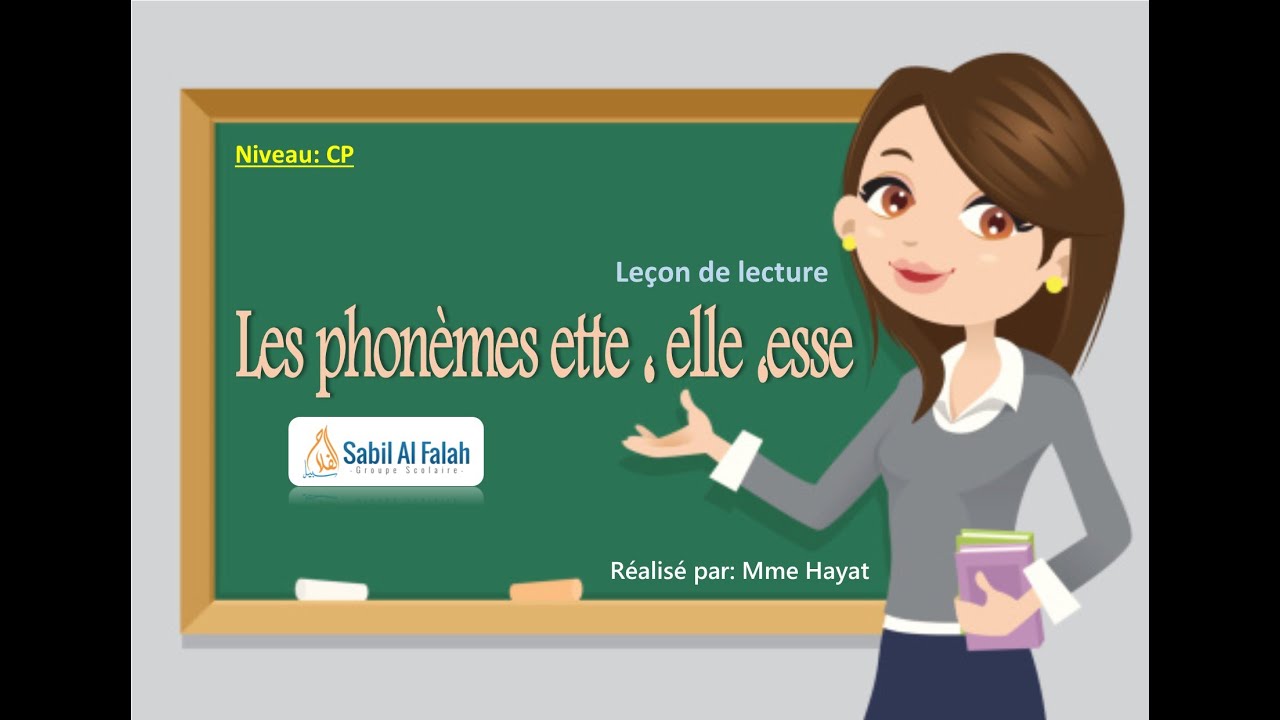 Leçon de français === Niveau CP === Les phonèmes ette, elle, esse