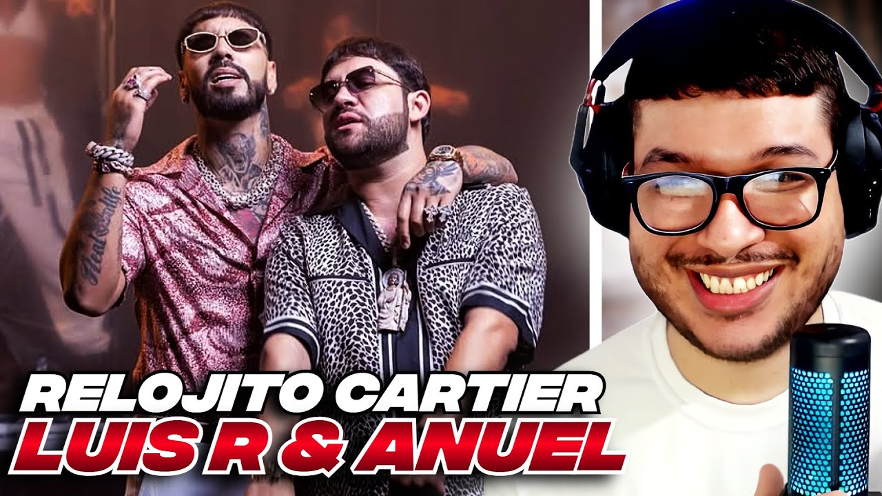 [REACCION] Luis R Conriquez, Anuel AA - Relojito Cartier [Video Oficial]