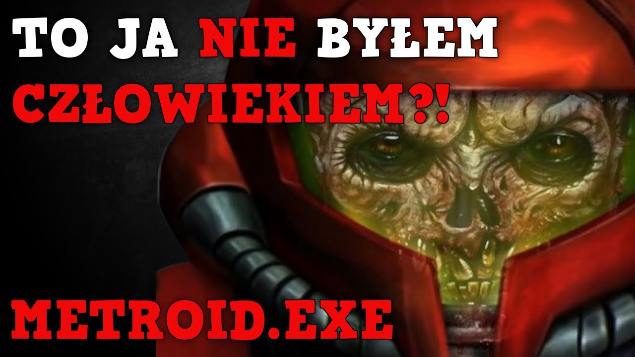Przeklęta wersja, kt&oacute;ra nie powinna istnieć&hellip; &ndash; METROID.EXE