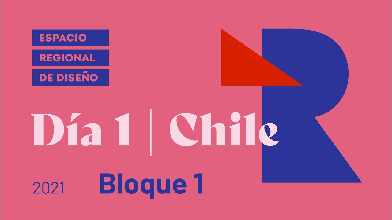 Encuentro Regional de Dise&ntilde;o | D&iacute;a 1 - Chile [B1- Apertura]