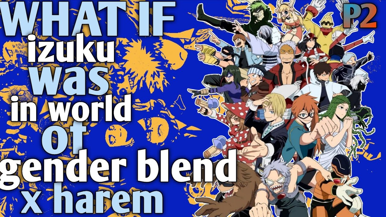 Upside-Down Cinnamon Roll | What if izuku was in the world of gender bender and got harem | P2