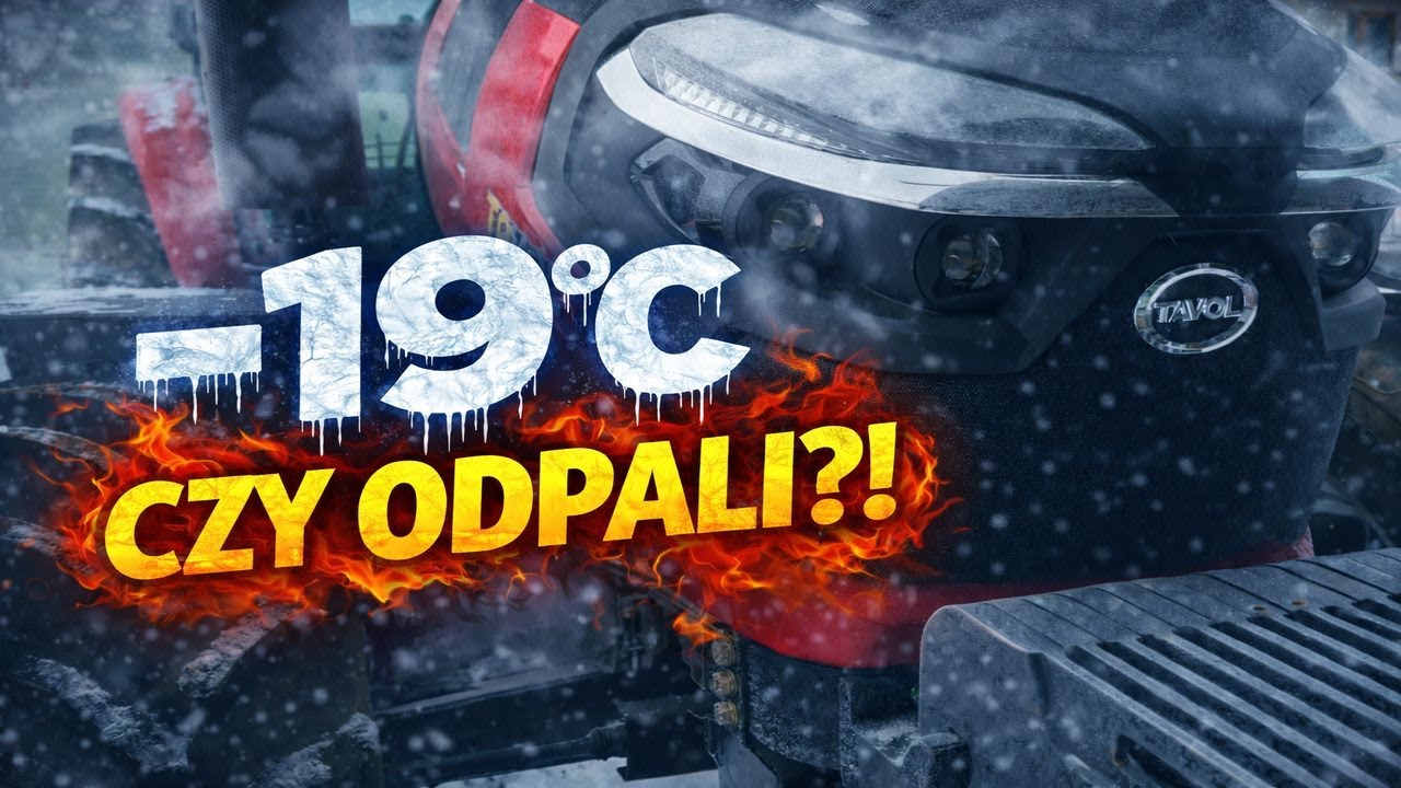 Chiński ciągnik Tavol 1804 &ndash; pr&oacute;ba rozruchu przy &ndash;19&deg;C