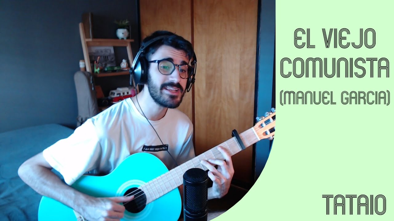 El Viejo Comunista - Manuel Garcia (Cover de Tataio)