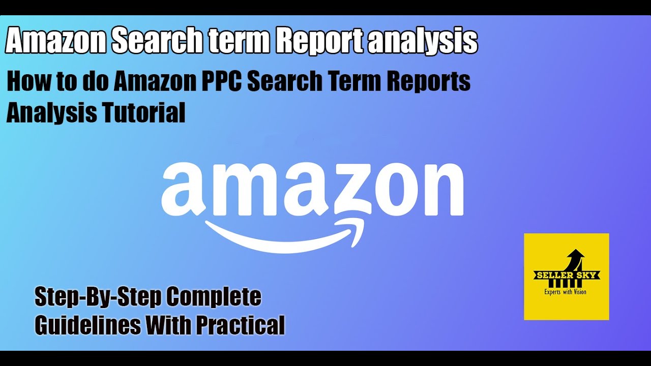How to do Amazon PPC Search Term Analysis-Find out best search terms for new targeting